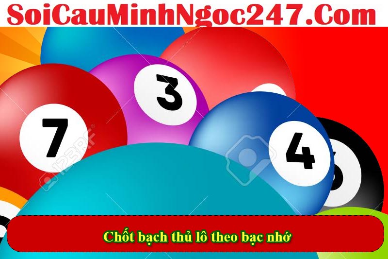 Chốt bạch thủ lô theo bạc nhớ