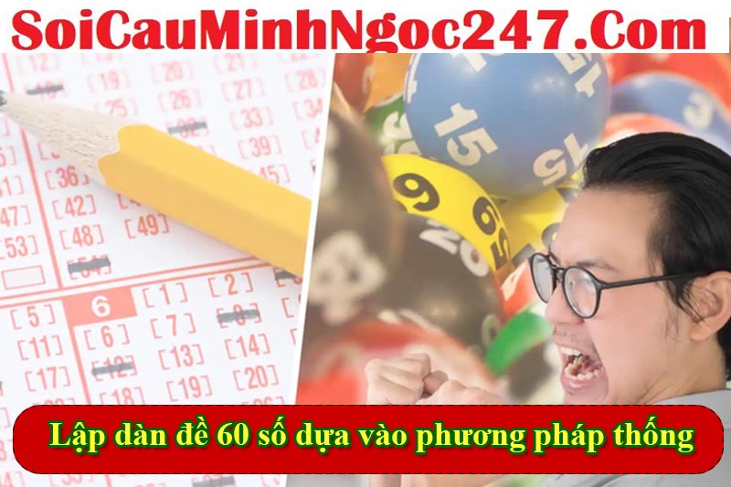 Lập dàn đề 60 số dựa vào phương pháp thống kê