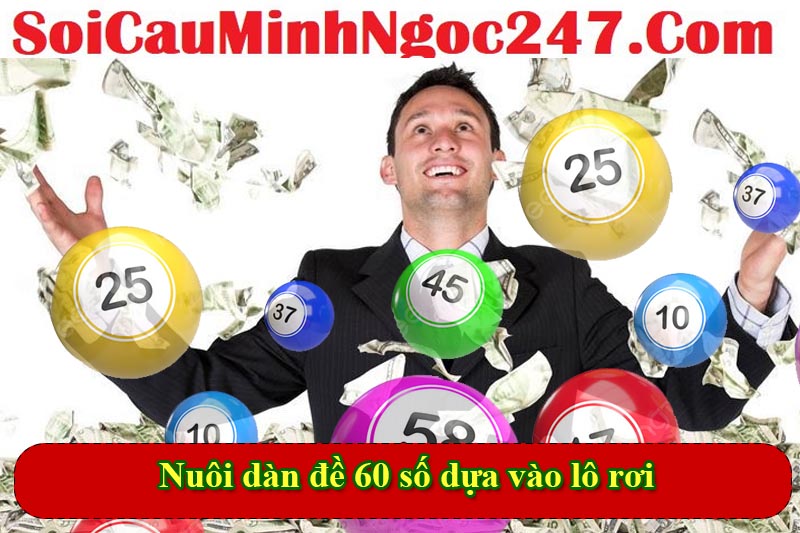 Nuôi dàn đề 60 số dựa vào lô rơi