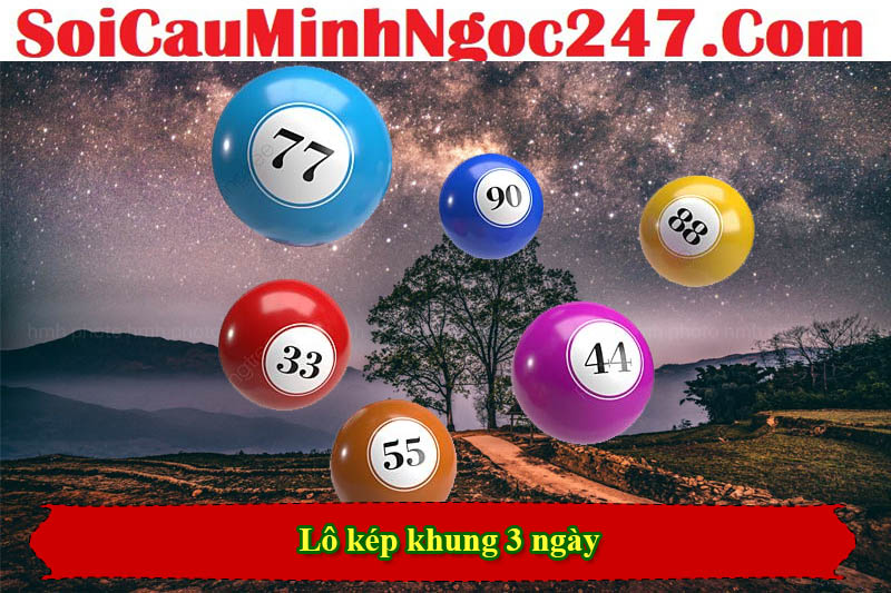 Chiến thuật nuôi lô kép khung 3 ngày