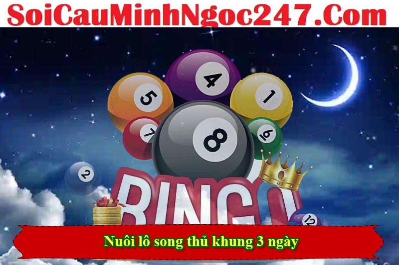 Chiến thuật nuôi lô song thủ khung 3 ngày