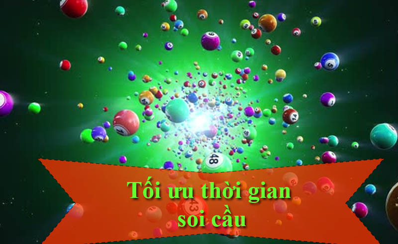 Tối ưu thời gian soi cầu