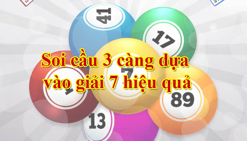 Soi cầu 3 càng dựa vào giải 7 hiệu quả