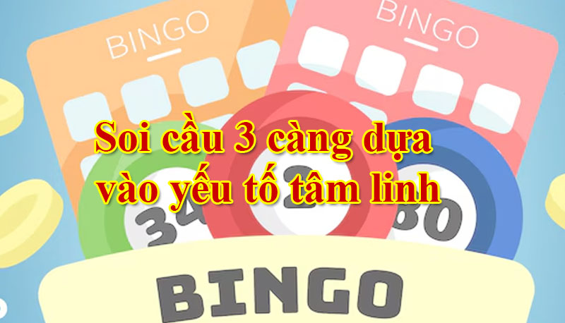 Cách soi cầu 3 càng chuẩn xác hôm nay dựa vào yếu tố tâm linh