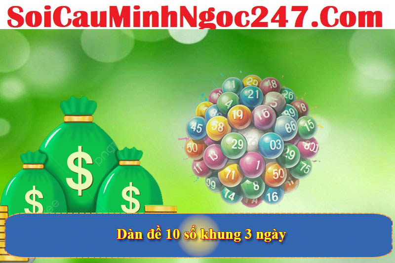 Khái niệm chung về dàn đề 10 số khung 3 ngày