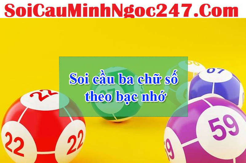 Soi cầu ba chữ số theo bạc nhớ