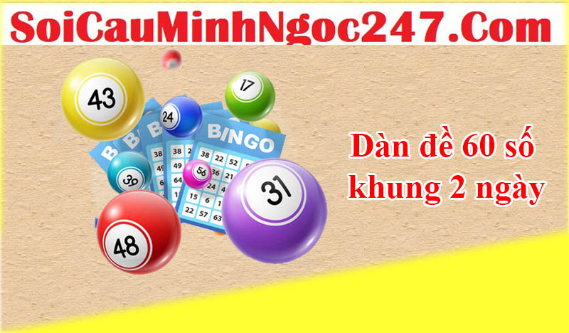 Thông tin chung về dàn đề 60 số khung 2 ngày