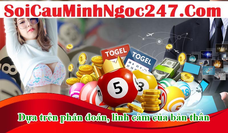 Dựa trên phán đoán, linh cảm của bản thân