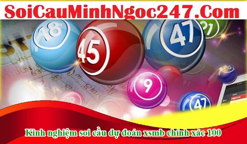 Kinh nghiệm soi cầu dự đoán xsmb chính xác 100