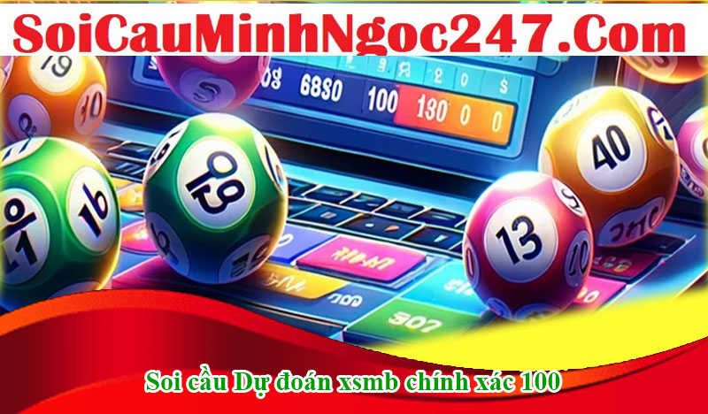 Soi cầu dự đoán xsmb chính xác 100 là gì?