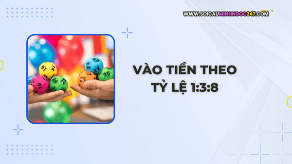 Vào tiền theo tỷ lệ 1:3:8
