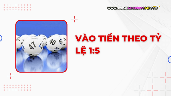 Vào tiền theo tỷ lệ 1:5