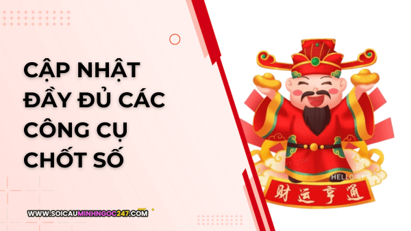 Cập nhật đầy đủ các công cụ chốt số