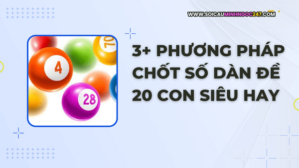 3+ Phương pháp chốt số dàn đề