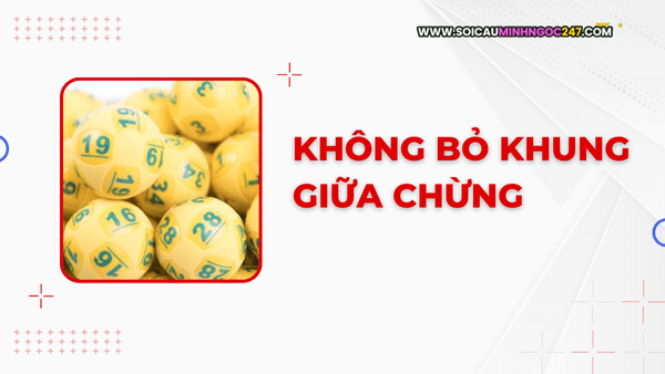 Không bỏ khung giữa chừng