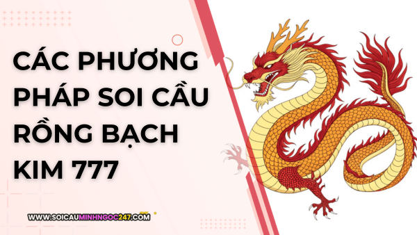 phương pháp soi cầu rồng bạch kim 777