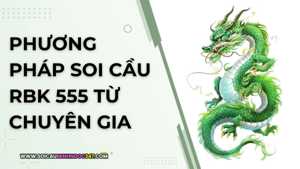 Phương pháp soi cầu RBK 555
