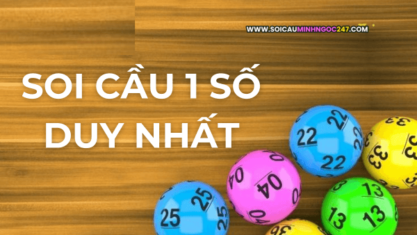 Soi cầu 1 số duy nhất