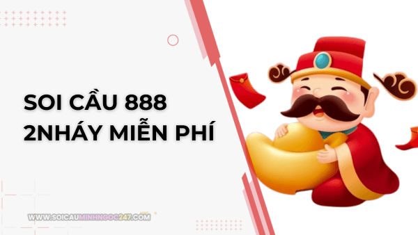 Soi cầu 888 2nháy miễn phí
