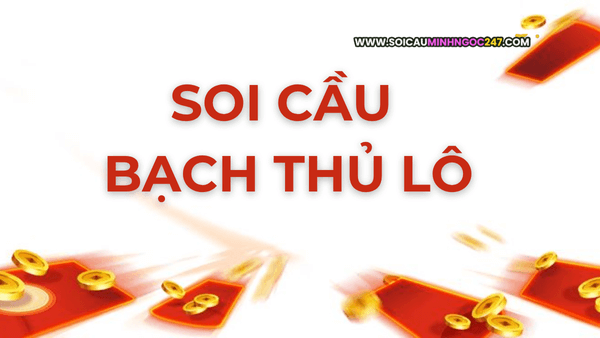 Soi cầu bạch thủ