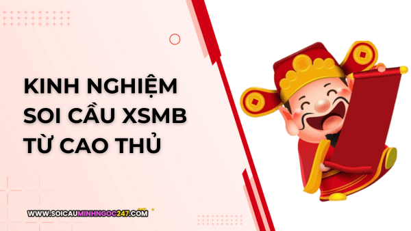 Mẹo soi cầu XSMB từ cao thủ chốt số