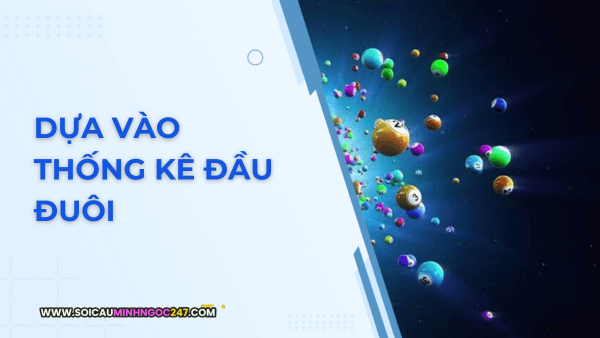 Dựa vào thống kê đầu đuôi