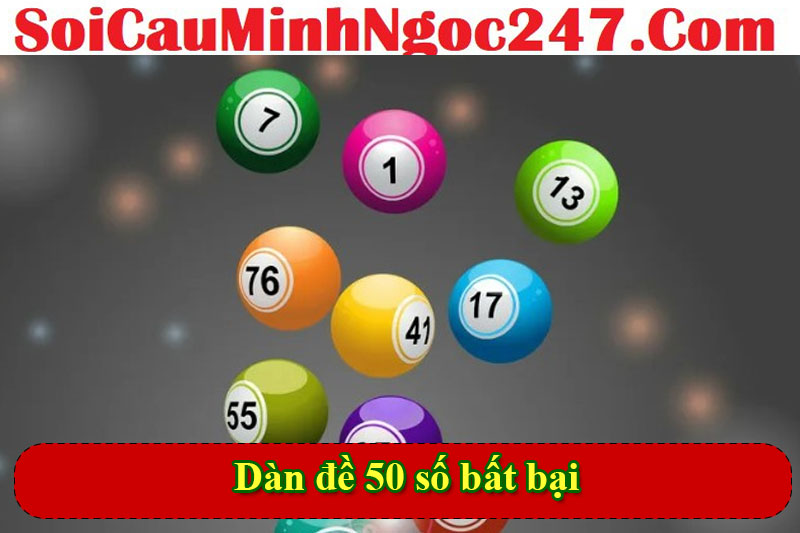 Dàn đề 50 số bất bại đánh hàng ngày luôn thắng