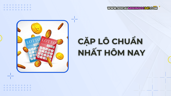 Cặp lô chuẩn nhất hôm nay