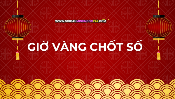 Giờ Vàng Chốt Số