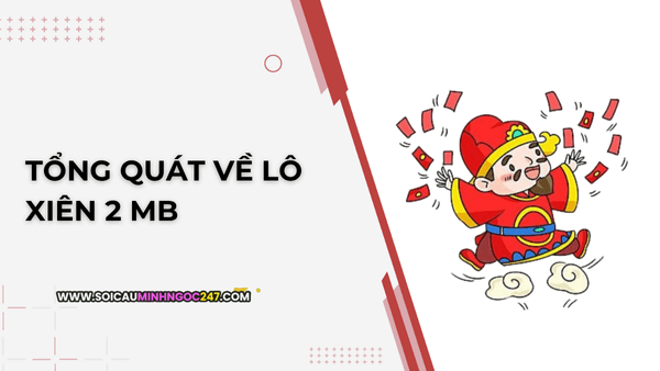 Tổng quát về lô xiên 2 MB