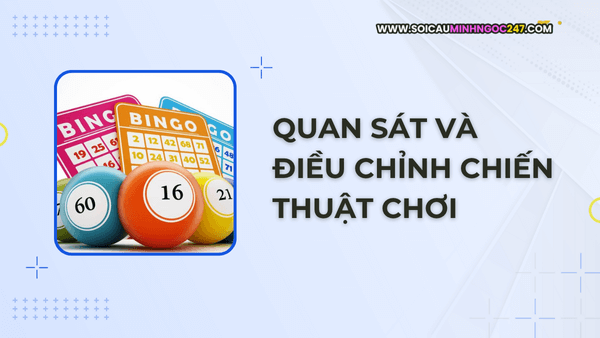Quan sát và điều chỉnh chiến thuật chơi