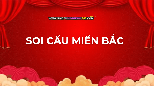 Soi Cầu Miền Bắc
