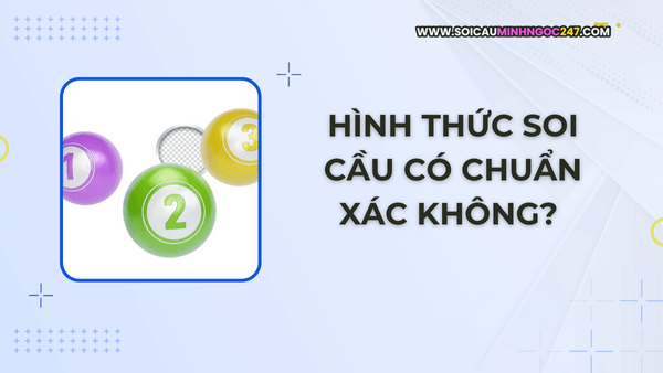 Hình thức soi cầu có chuẩn xác không