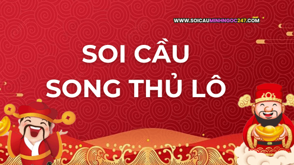 Soi cầu song thủ lô